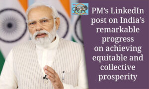 PM's LinkedIn post on India's remarkable progress on achieving equitable and collective prosperity