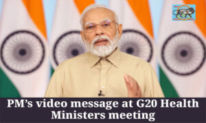 PM Modi addresses G20 Health Ministers’ Meeting